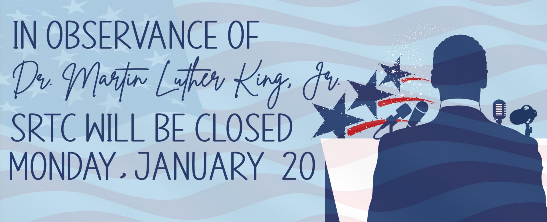 SRTC will be closed on Monday, January 20 in observation of MLK Day.